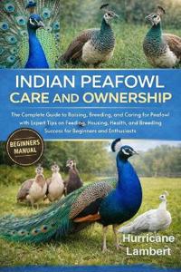 Indian Peafowl Care and Ownership
