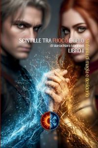 SCINTILLE TRA FUOCO E GELO - Sinfonia di Magia e Desiderio