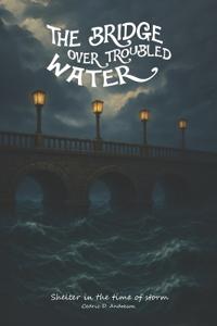 The Bridge Over Troubled Water