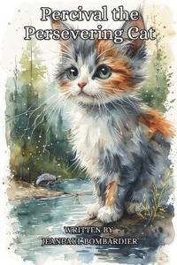 Percival the Persevering Cat