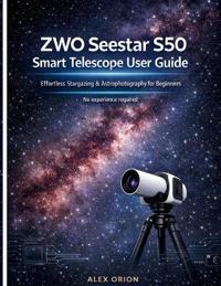 ZWO Seestar S50 Smart Telescope User Guide