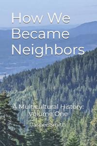 How We Became Neighbors