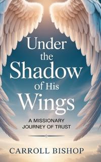Under the Shadow of His Wings