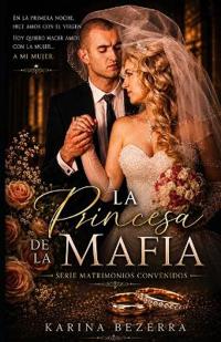 La Princesa de la Mafia ( Série Matrimonio Arreglado - libro 05)