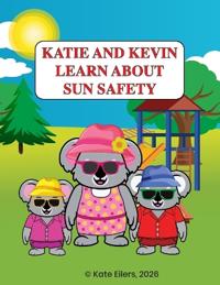 Katie and Kevin Learn about Sun Safety