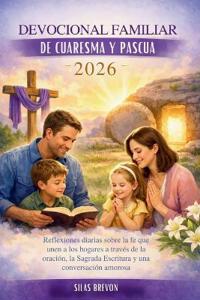 Devocional Familiar De Cuaresma Y Pascua 2026
