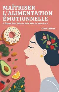 Maîtriser L'Alimentation Émotionnelle