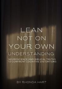 Lean Not on Your Own Understanding