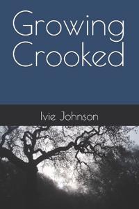 Growing Crooked