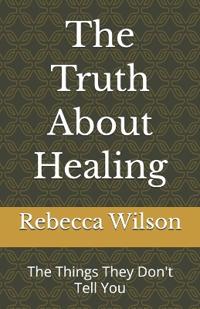 The Truth About Healing