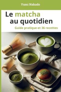 Le matcha au quotidien