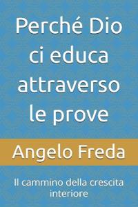Perché Dio ci educa attraverso le prove