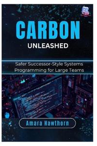 Carbon Unleashed