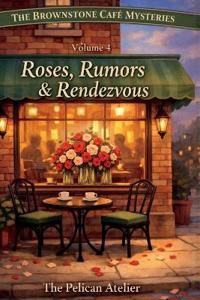 Roses, Rumors & Rendezvous