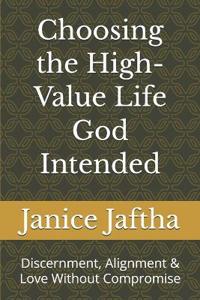 Choosing the High-Value Life God Intended