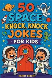 50 Space Knock, Knock Jokes for Kids