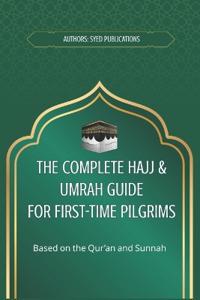 The Complete Hajj & Umrah Guide for First-Time Pilgrims