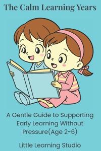 The Calm Learning Years