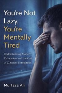 You're not Lazy you're Mentally Tired