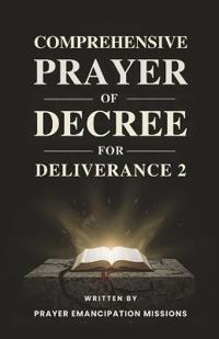 Comprehensive Prayer of Decree for Deliverance 2