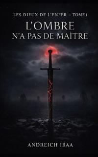 L'Ombre n'a Pas de Maitre