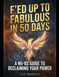 F'ed Up to Fabulous in 50 Days