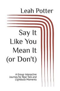 Say It Like You Mean It (or Don't)