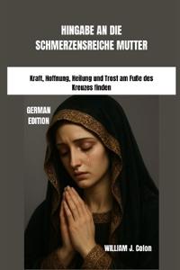 Hingabe an Die Schmerzensreiche Mutter