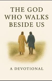 The God who Walks Beside Us