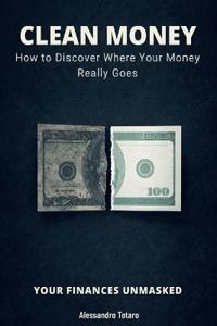 CLEAN MONEY - Your Finances Unmasked
