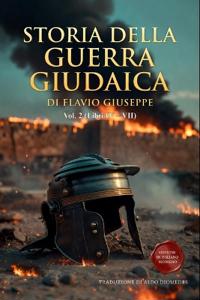 Storia della Guerra Giudaica Volume 2 (Libri IV - VII)