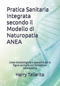 Pratica Sanitaria Integrata secondo il Modello di Naturopatia ANEA