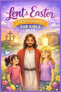 Lent and Easter Devotional for Girls 2026