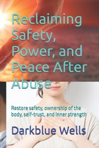 Reclaiming Safety, Power, and Peace After Abuse