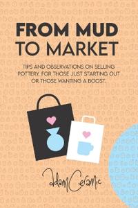 From Mud to Market