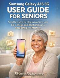 Samsung Galaxy A16 5g User Guide for Seniors