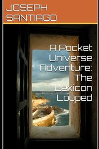 A Pocket Universe Adventure