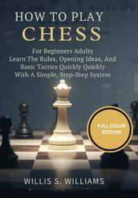How To Play Chess For Beginners Adults