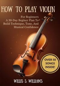 How To Play Violin For Beginners