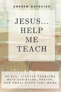 Jesus... Help Me Teach