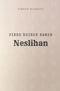 Finde Deinen Namen Neslihan
