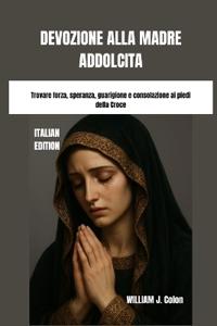 Devozione Alla Madre Addolcita
