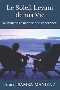 Le Soleil Levant de ma Vie