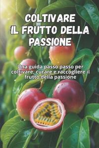 Coltivare il frutto della passione