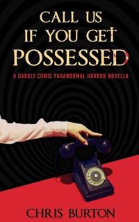 Call Us If You Get Possessed