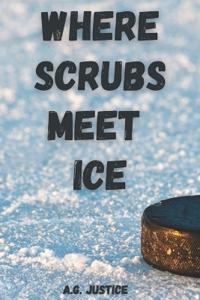 Where Scrubs Meets Ice