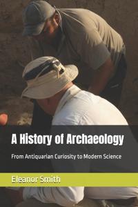 A History of Archaeology