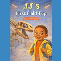 JJ's First Field Trip