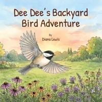 Dee Dee's Backyard Bird Adventure