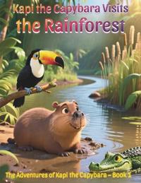 Kapi the Capybara Visits the Rainforest